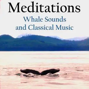 «Meditations – Whale Sounds and Classical Music» by LowApps Studios