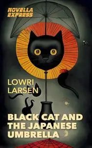 «Black Cat and the Japanese Umbrella» by Lowri Larsen