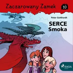 «Zaczarowany Zamek 10 - Serce Smoka» by Peter Gotthardt