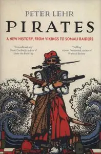 Pirates: A New History, from Vikings to Somali Raiders