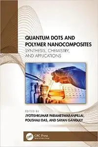 Quantum Dots and Polymer Nanocomposites: Synthesis, Chemistry, and Applications