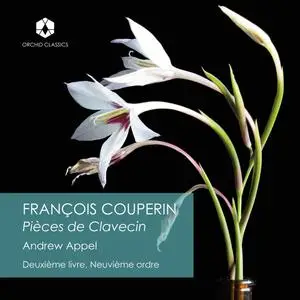Andrew Appel - Couperin: Deuxième livre de pièces de clavecin, Ordre 9 (2024) [Official Digital Download 24/96]