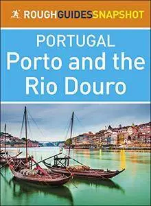 Rough Guides Snapshot Portugal: Porto and the Rio Douro