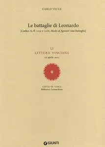 Carlo Vecce - Le battaglie di Leonardo. LI lettura vinciana