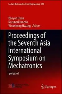 Proceedings of the Seventh Asia International Symposium on Mechatronics