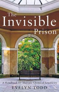 The Invisible Prison: A Handbook for Multiple Chemical Sensitivity