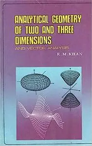 Analytical Geometry of Two and Three Dimensions and Vector Analysis Ed 5