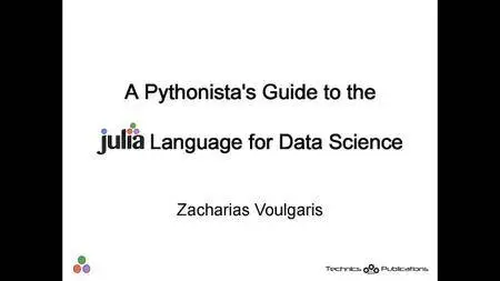 A Pythonista’s Guide to the Julia Language for Data Science