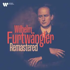 Wilhelm Furtwängler - Furtwängler Remastered- Beethoven, Wagner, Mozart, Strauss, Brahms (2021) [Off.  Digital Download 24/192]