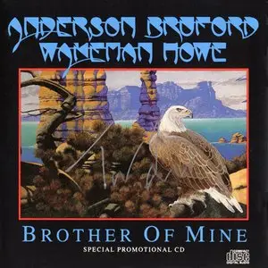 Anderson, Bruford, Wakeman, Howe - Brother Of Mine (1989) [Special Promo CD] RE-UPLOAD