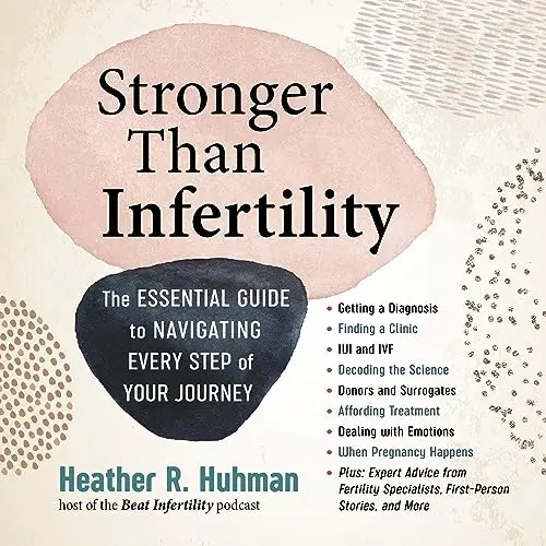 Stronger Than Infertility: The Essential Guide to Navigating Every Step of Your Journey [Audiobook]