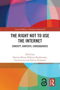 The Right Not to Use the Internet (Current Debates in European Integration)