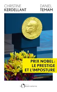 Christine Kerdellant, "Prix Nobel : Le prestige et l'imposture"