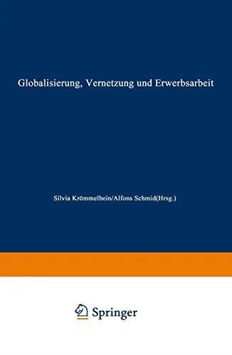Globalisierung, Vernetzung und Erwerbsarbeit: Theoretische Zugänge und empirische Entwicklungen