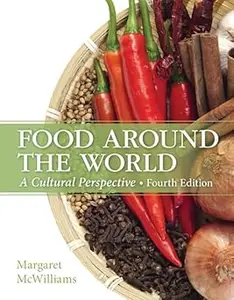 Food Around the World: A Cultural Perspective Ed 4