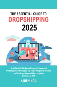 The Essential Guide to Dropshipping 2025