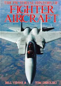 The Pictorial History of Fighter Aircraft