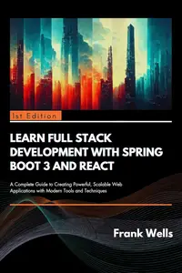 Learn Full Stack Development with Spring boot 3 and React