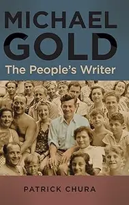 Michael Gold: The People's Writer