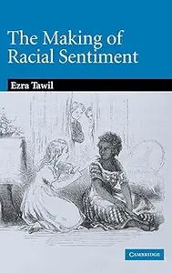 The Making of Racial Sentiment: Slavery and the Birth of The Frontier Romance