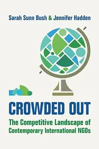 Crowded Out: The Competitive Landscape of Contemporary International NGOs