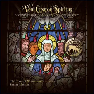 The Choir of Westminster Cathedral - Veni Creator Spiritus Second Vespers of the Solemnity of Pentecost (2025) [24/192]