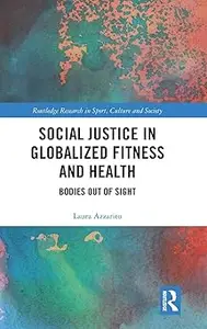 Social Justice in Globalized Fitness and Health