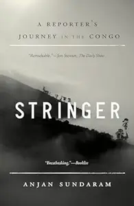 Stringer: A Reporter's Journey in the Congo