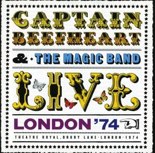 Captain Beefheart & The Magic Band - Live in London - Drury Lane '74 (Remastered) (2006)
