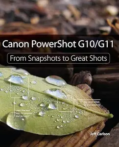 Canon PowerShot G10/G11: From Snapshots to Great Shots