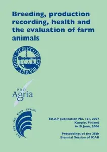 Breeding, production recording, health and the evaluation of farm animals: Proceedings of the 35th Biennial Session of ICAR, Ku