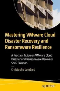 Mastering VMware Cloud Disaster Recovery and Ransomware Resilience