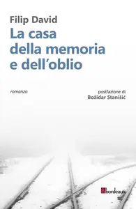 La casa della memoria e dell'oblio - Filip David