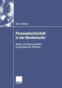 Personalwirtschaft in der Bundeswehr: Bilanz und Reformansätze am Beispiel der Offiziere