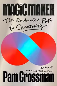Magic Maker: The Enchanted Path to Creativity