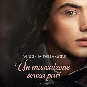«Un mascalzone senza pari: Ragazzi Regency, Book 2» by Virginia Dellamore