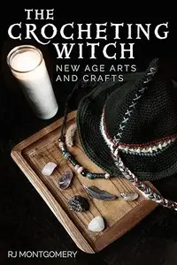 The Crocheting Witch: New Age Arts and Crafts (Repost)