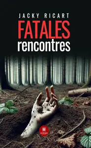 Jacky Ricart, "Fatales rencontres"