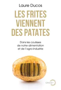 Les frites viennent des patates - Laure Ducos