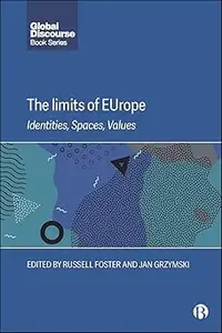 The Limits of EUrope: Identities, Spaces, Values