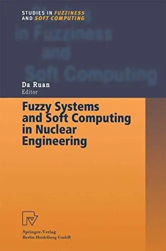 Fuzzy Systems and Soft Computing in Nuclear Engineering