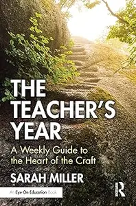 The Teacher’s Year: A Weekly Guide to the Heart of the Craft