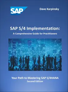 SAP S/4 Implementation: A Comprehensive Guide for Practitioners