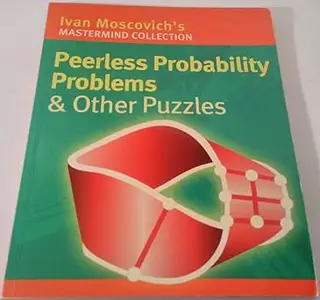 Peerless Probability Problems & Other Puzzles