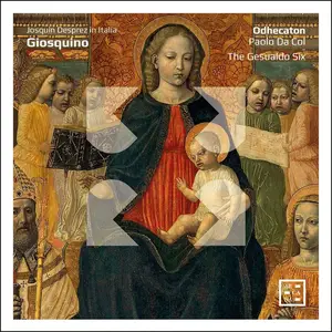 Paolo Da Col, Odhecaton - Giosquino: Josquin Desprez in Italia (2021)