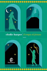 Elodie Harper - Il tempio di fortuna