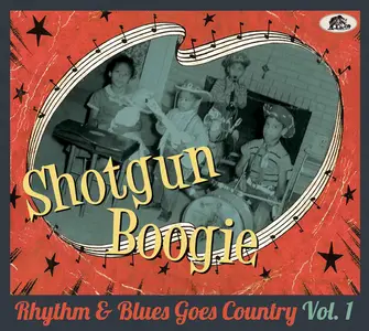 VA - Shotgun Boogie: Rhythm & Blues Goes Country Vol. 1 (2024)