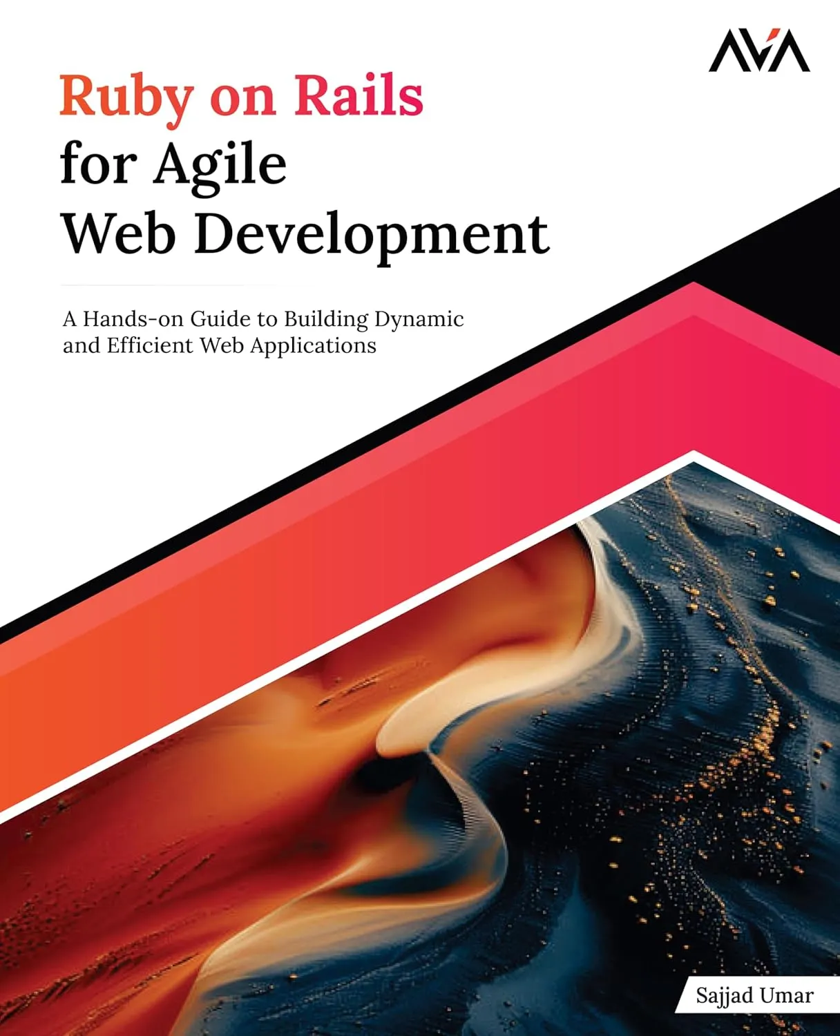 Ruby on Rails for Agile Web Development: A Hands-on Guide to Building Dynamic and Efficient Web Applications