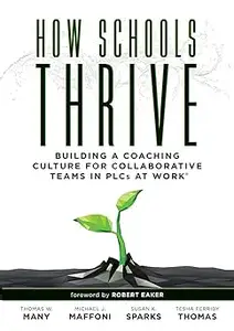 How Schools Thrive: Building a Coaching Culture for Collaborative Teams in PLCs at Work®