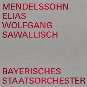 Bayerisches Staatsorchester  - Mendelssohn- Elijah, Op. 70, MWV A 25 (2023) [Official Digital Download]